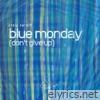 Blue Monday (Don't Give Up)