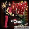 Crash Street Kids - Bang Bang (You're Beautiful) (single)