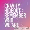Cravity - HIDEOUT: REMEMBER WHO WE ARE - SEASON1.