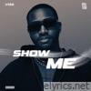 Show Me (feat. Still Tech) - Single