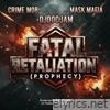 Fatal Retaliation (Prophecy) (feat. MASK MAFIA) - Single