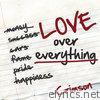 Love Over Everything