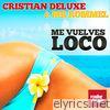 Cristian Deluxe - Me Vuelves Loco (with Mr. Rommel) - Single