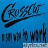 No Easy Way to Work