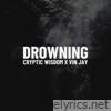 Drowning (feat. Vin Jay) - Single