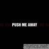 Push Me Away - Single