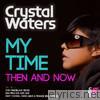 Crystal Waters - My Time (Then and Now)