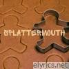 Splattermouth - Single