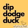 Dip Dodge Duck (feat. Frank the Phre$h) - Single
