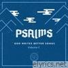 Psalms: God Writes Better Songs, Vol. 1 - EP