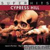 Cypress Hill: Super Hits