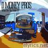 D Money Pros - What Are You Made Of? - EP