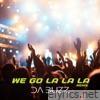 We Go La La La (Remix) - Single