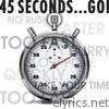 45 Seconds... Go!