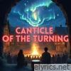 Canticle of the Turning Epic Hymn - Single