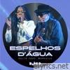 Espelhos D'Água (feat. Marvvila) [Live] - Single