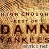Damn Yankees - High Enough - Best Of