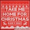 Dan + Shay - Take Me Home For Christmas - Single