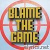 Blame the Game - Single