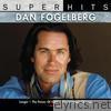 Dan Fogelberg: Super Hits
