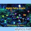 Night Fairy Flight for Babies & Kids (Relaxing Music for Sleep & Soothing Nature Sounds)