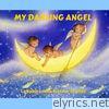My Darling Angel Lullabies for Babies with Calming Nature Sounds (Music for Sleep, Relaxation, Spa, Meditation & Yoga)