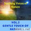 Soothing Voices of Nature Vol. 2 (Gentle Touch of Nature)