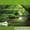 Tropical Rainforest (Relaxing Nature Sounds for Sleep, Relaxation, Spa, Massage Therapy & Yoga)