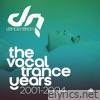 The Vocal Trance Years (2001 - 2004)