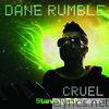 Dane Rumble - Cruel (Remixes) - Single