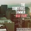 Dangerous Summer - War Paint