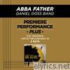 Premiere Performance Plus: Abba Father - EP