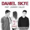 Daniel Skye - All I Want - Single