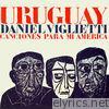 Uruguay. Canciones para Mi América
