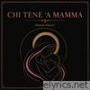 Chi tene 'a mamma - Single