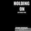 Dannii Minogue - Holding On (feat. Jason Heerah) [Extended Mix] - Single