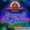 Danny & the Juniors - In Concert at Little Darlin's Rock 'n' Roll Palace (Live) - EP