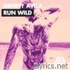 Danny Avila - Run Wild - Single