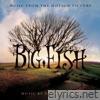 Big Fish (Music from the Motion Picture)