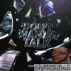 Don't Wanna Talk - Single
