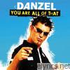 Danzel - You Are All of That - EP (Remixed)