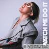 Watch Me Do It - Single