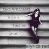 Dar Williams - In the Time of Gods (Bonus Track Version)