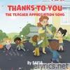 Thanks to You The Teacher Appreciation Song - Single