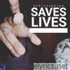 Saves Lives - EP