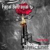 Fatal Betrayal - Single