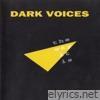 Dark Voices - The Way It Is