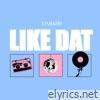 Like Dat - Single