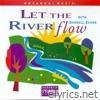 Let the River Flow (Live) [feat. Integrity's Hosanna! Music]