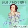 Let's Try Being In Love (Louis La Roche Remix) - Single
